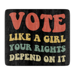 Planche À Découper Votez comme une fille, vos droits en dépendent IV