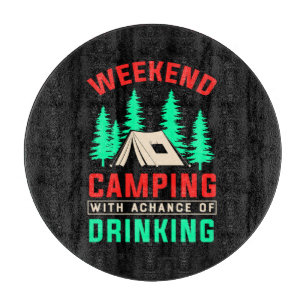Planche À Découper Week-end Camping avec une chance de boire-43675