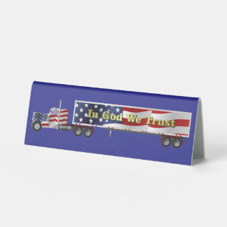 Plaque De Table En Dieu, nous faisons confiance à Big Rig Truck