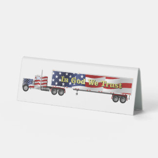 Plaque De Table En Dieu, nous faisons confiance à Big Rig Truck