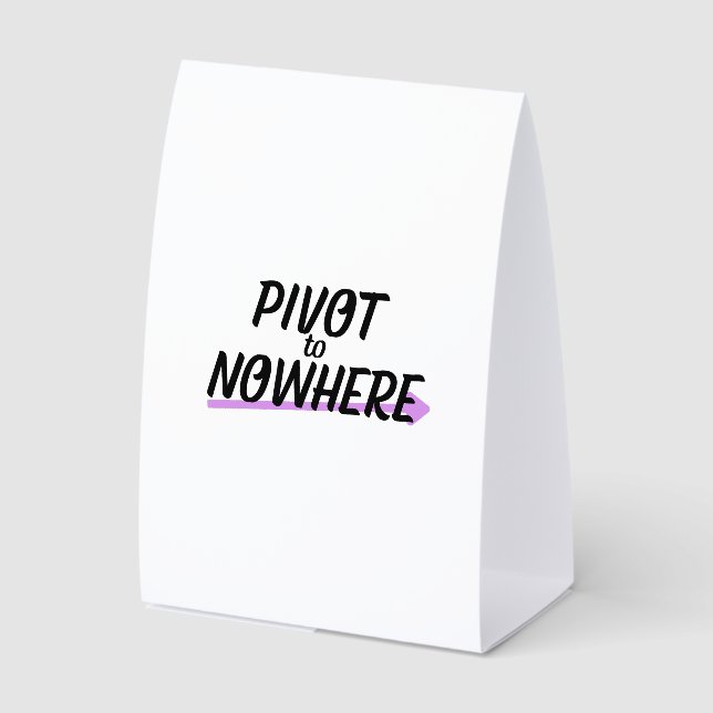 Plaque De Table ivot vers nulle part | Panneau de bureau autonome (Recto)