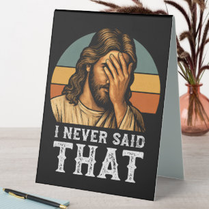 Plaque De Table Je N'Ai Jamais Dit Que Jésus Mème Drôle Chrétien