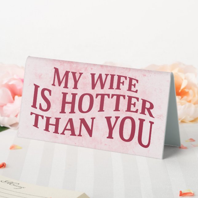 Plaque De Table Ma Femme Est Plus Hotter Que Vous Dit Drôle Sarcas (In SItu (Mariage))