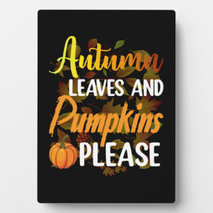 Plaque Photo Autumn leaves and pumkins please funny halloween