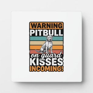 Plaque Photo Avertissement Pitbull Bisous à venir Design de chi