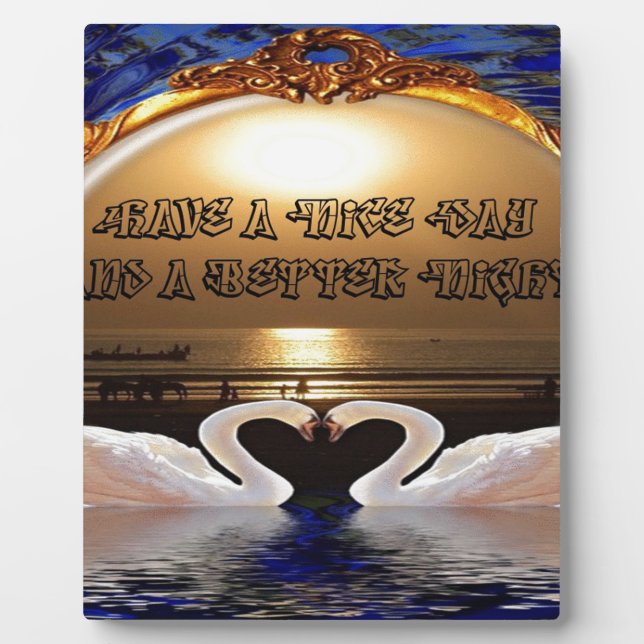 Plaque Photo Avoir une belle journée et une meilleure citation  (Devant)