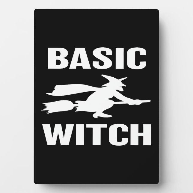 Plaque Photo Basic Witch drôle Halloween disant femmes (Devant)
