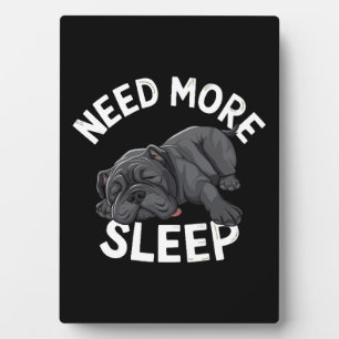 Plaque Photo Besoin de plus d'Humour de Bulldog de sommeil pour