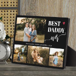 Plaque Photo Best dad ever 4 photos personalized black<br><div class="desc">Create your own modern simple best daddy ever typography script with 4 custom photos keepsake black and white plaque for Father's Day,  his birthday,  or any other occasion.</div>