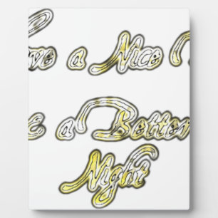 Plaque Photo Bonne journée et une meilleure soirée Citation d'a