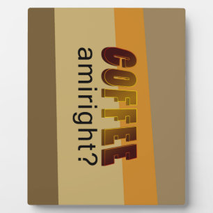 Plaque Photo Café Amiright ?