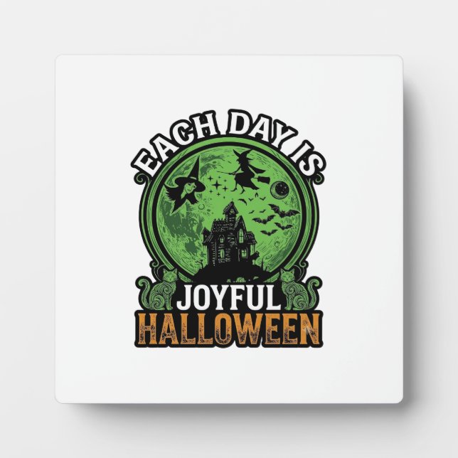 Plaque Photo Chaque jour joyeuse maison hantée Halloween sorciè (Devant)