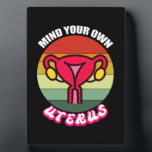 Plaque Photo Chemise Pro Choise Droits Reproductifs<br><div class="desc">Vintage Mind Your Own Uterus Cute Feminist Venin Reproductive Rights Shirt Pro Choise Shirt reproductif reproductif,  feminist,  choise,  vintage,  feminism,  venft ideas, my body my choice, girl, women, equality, strong, pink, girl abortion, cuterus, pro choice, uterus womtion, abortion right, lgbtq, female, choise, toxinis</div>