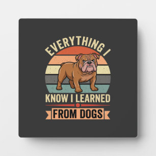 Plaque Photo Chien Bulldog Drôle Tout Ce Que J'ai Appris Des Ch
