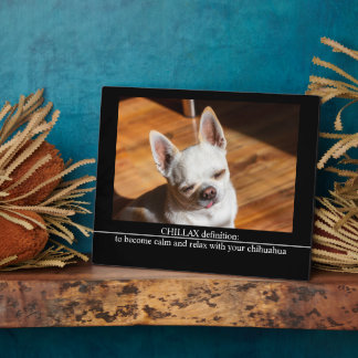 Plaque Photo CHILLAX definition calm relax chihuahua photo text