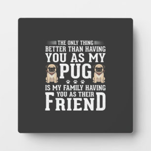 Plaque Photo Citation de l'ami de la famille du chien Pug