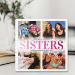 Plaque Photo Collage de photos de soeurs roses<br><div class="desc">Plaque d'image de soeur soeur soeur frère avec un collage photo de 4,  le mot "soeurs" dans un dégradé rose girly mignon,  une citation personnalisée,  et vos noms.</div>