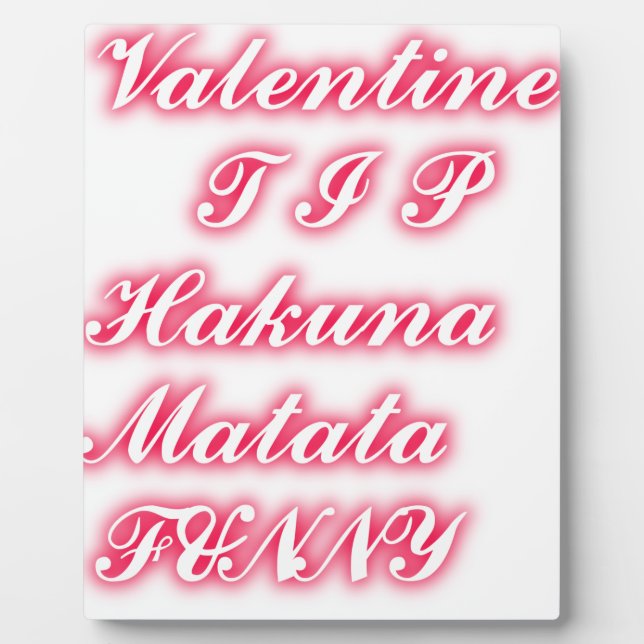 Plaque Photo Conseil Saint-Valentin : Hakuna Matata Funny Texte (Devant)