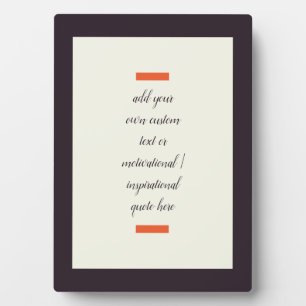 Plaque Photo Create Your Own Motivational / Inspirational Quote