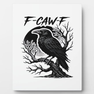 Plaque Photo Crow F-Caw-F Gothic Humor Funny