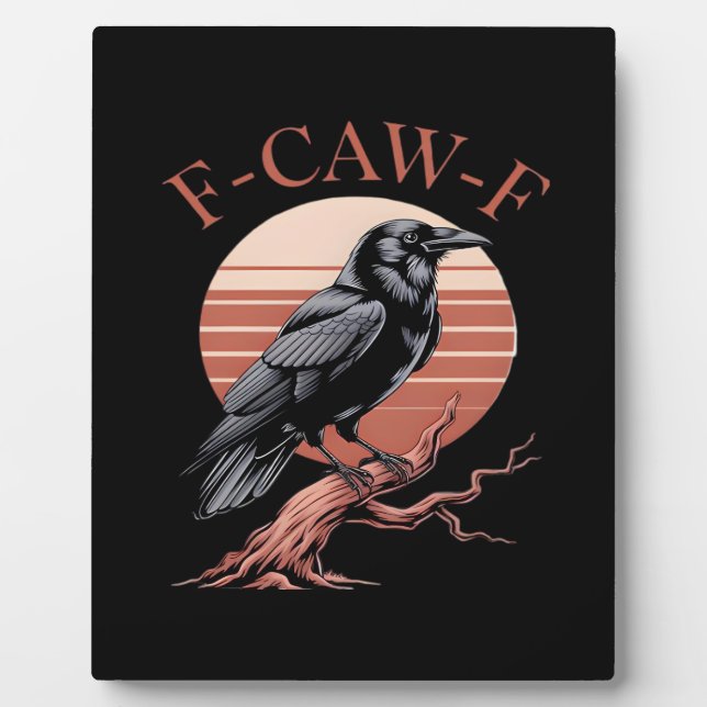 Plaque Photo Crow Gothic Funny F-Caw-F Humor Classic Style (Devant)