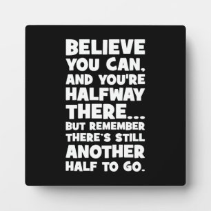 Plaque Photo Croyez que vous pouvez - Drôle moteur de succès