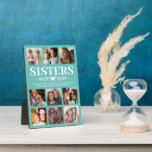 Plaque Photo Cute Teal Sisters Photo Collage<br><div class="desc">Cute personalized sister photo plaque featuring a teal background that can be changed to any color,  9 square pictures,  and a sweet sister quote.</div>