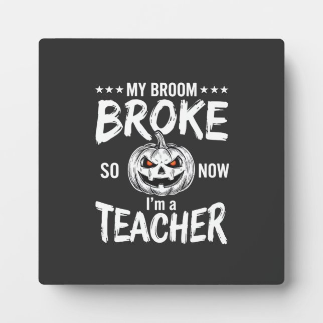 Plaque Photo Dessin de balai cassé pour professeur d'Halloween  (Devant)