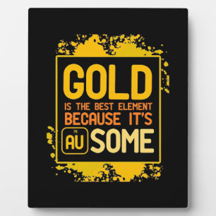 Plaque Photo Don de scientifique   L'Or Est Le Meilleur Élément