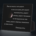Plaque Photo Éphésiens 6:12 Car nous ne luttons pas contre la c<br><div class="desc">Éclipse lunaire contre un ciel noir, avec la Bible Verse : "Car nous luttons non pas contre la chair et le sang, mais contre les principautés, contre les pouvoirs, contre les dirigeants des ténèbres de ce monde, contre la méchanceté spirituelle dans les hauts lieux. Ephésiens 6:12" - Message opportun pour...</div>