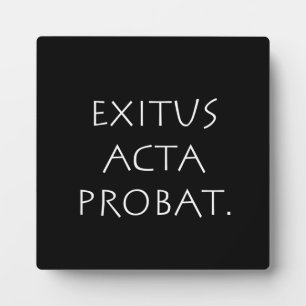 Plaque Photo Exitus Acta Probat