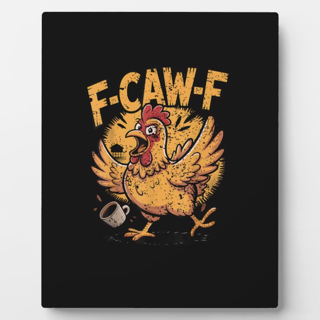 Plaque Photo F-Caw-F Café Poule Coq Drôle Oiseau F-Caw-F (Devant)