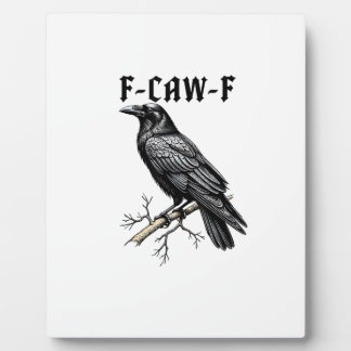 Plaque Photo F Caw F Crow, F-Caw-F Cute Bird Saying Meme