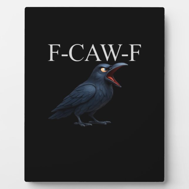 Plaque Photo F-Caw-F Crow Funny Crow F-Caw-F Gear Cool Unique (Devant)