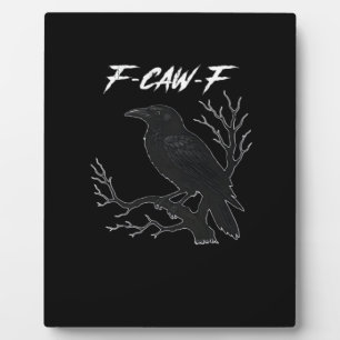 Plaque Photo F-Caw-F Drôle Corbeau Esthétique Décontracté