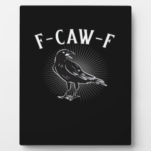Plaque Photo F-Caw-F Drôle Décontracté