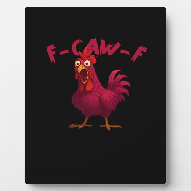 Plaque Photo F Caw F Funny Chicken Humor Creative Casual Style (Devant)