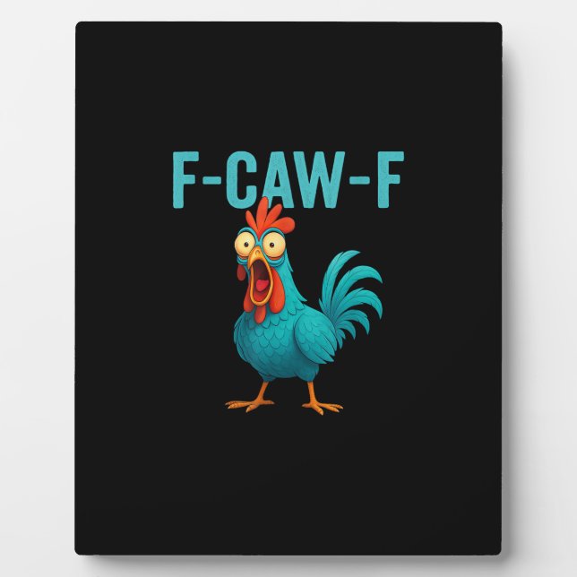 Plaque Photo F-Caw-F Funny Rooster Chicken Humor Bird (Devant)