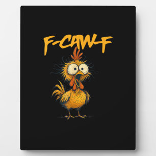 Plaque Photo F-Caw-F Humour de poulet drôle Citation de coq F-C