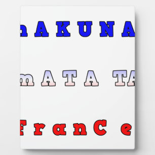 Plaque Photo France HAKUNA MATATA BLEU BLANC ROUGE UNITÉ COULEU