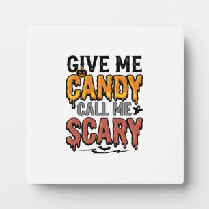 Plaque Photo Friandises d'Halloween Donnez-moi des bonbons Appe