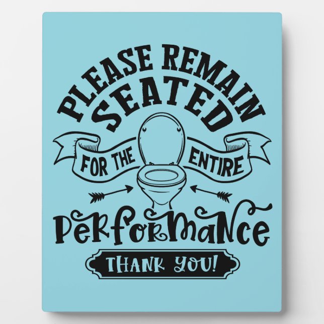 Plaque Photo Funny Bathroom Humor – Please Remain Seated  (Devant)