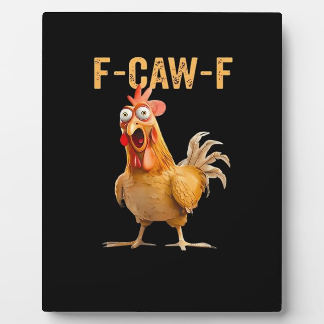 Plaque Photo Funny Chicken Humor F-Caw-F  (Devant)