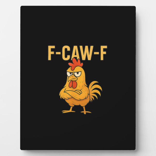 Plaque Photo Funny F-Caw-F Chicken F-Caw-F Chicken Rooster Meme (Devant)