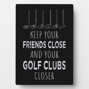 Plaque Photo Gardez Vos Amis Près Et Vos Clubs De Golf Plus Prè