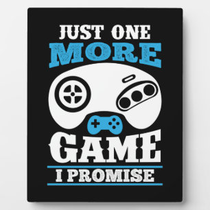 Plaque Photo Gift Gamer Juste Un Jeu De Plus Je Promets