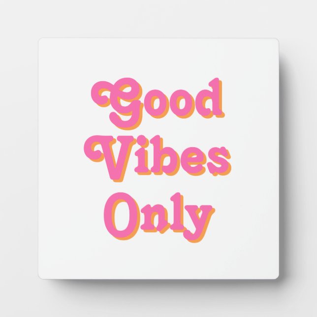 Plaque Photo Good Vibes Uniquement rose orange blanc (Devant)