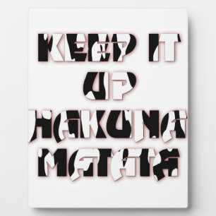 Plaque Photo Hakuna Matata Keep it up Cadeaux
