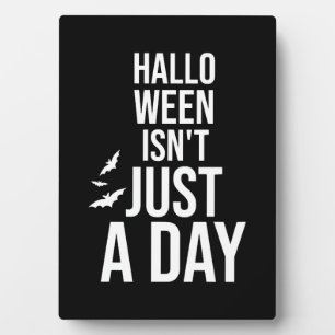 Plaque Photo Halloween n'est pas juste une journée, drôle Hallo