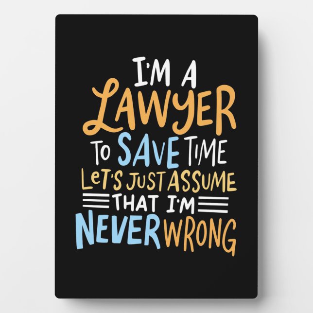 Plaque Photo I Am A Lawyer To Save Your Time (Devant)